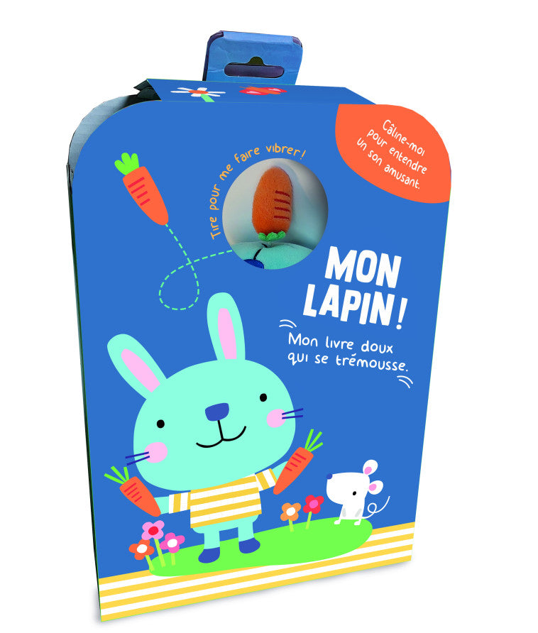 Mon lapin ! - Mon livre doux qui se trémousse